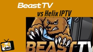 Beast TV vs Helix IPTV