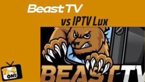 Beast tv vs iptv lux