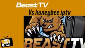 beast tv vs honeybee iptv
