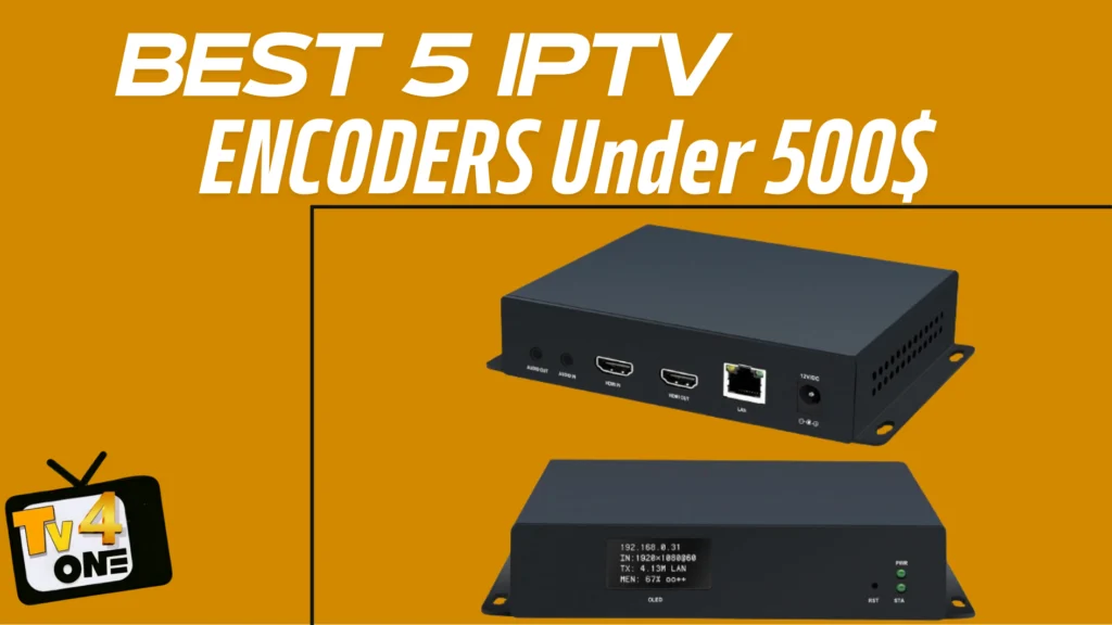 IPTV Encoder under 500$